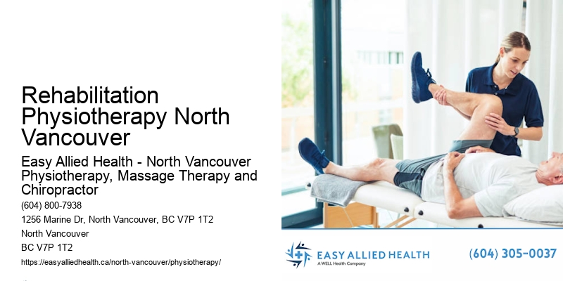 Manual Therapy Rehabilitation Physiotherapy North Vancouver