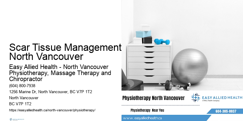 Joint Strengthening Therapy Scar Tissue Management North Vancouver