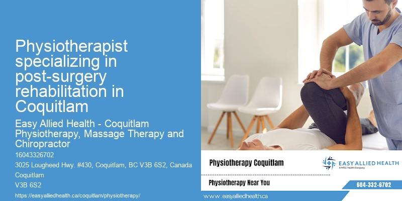 physiotherapist specializing in post-surgery rehabilitation in Coquitlam