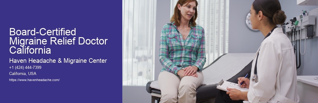 Board-Certified Migraine Relief Doctor California