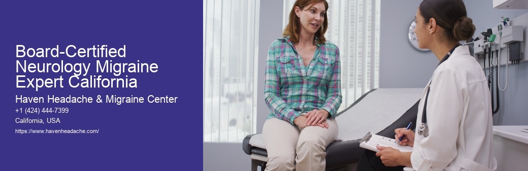 Board-Certified Neurology Migraine Expert California