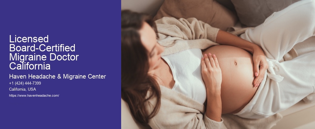 Licensed Board-Certified Migraine Doctor California