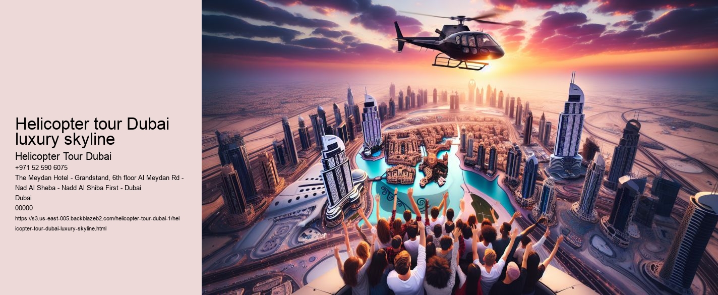 Helicopter tour Dubai luxury skyline