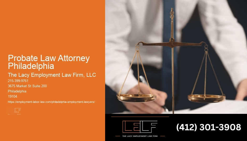 Probate Law Attorney Philadelphia Expert Legal Guidance