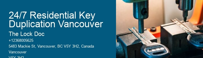 24/7 Residential Key Duplication Vancouver