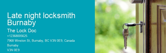 Late night locksmith Burnaby
