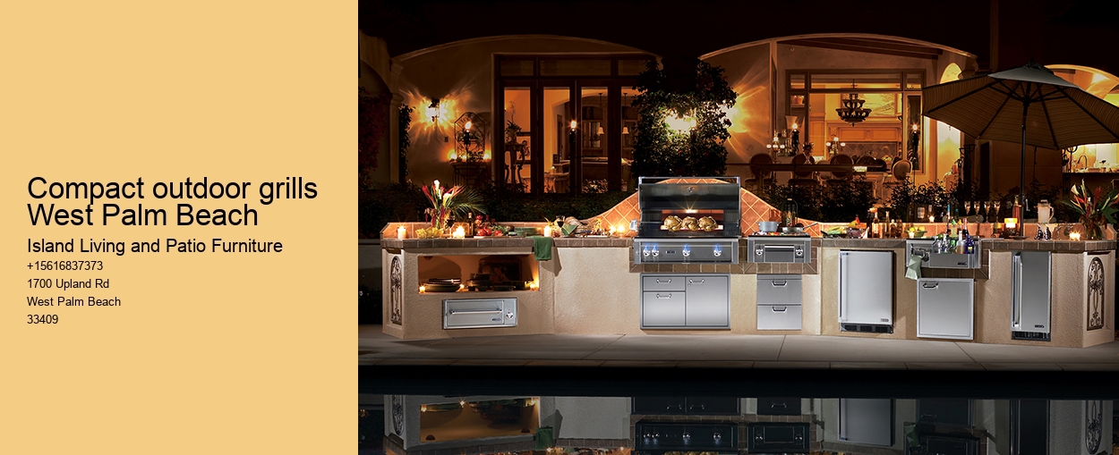 Compact outdoor grills West Palm Beach