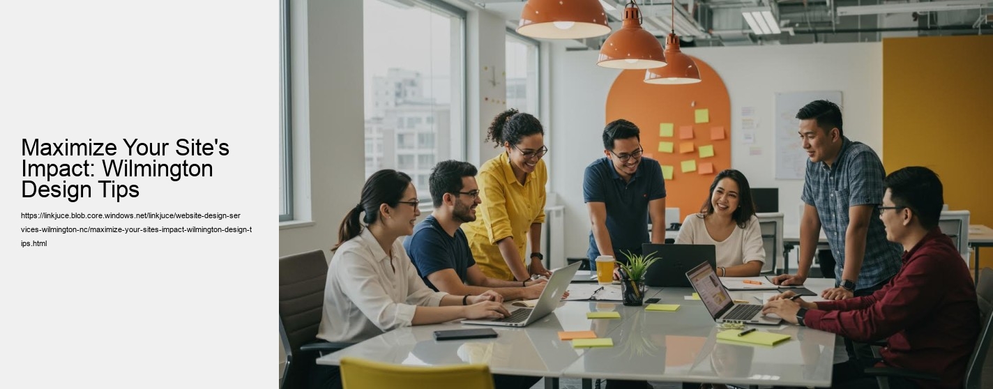Maximize Your Site's Impact: Wilmington Design Tips