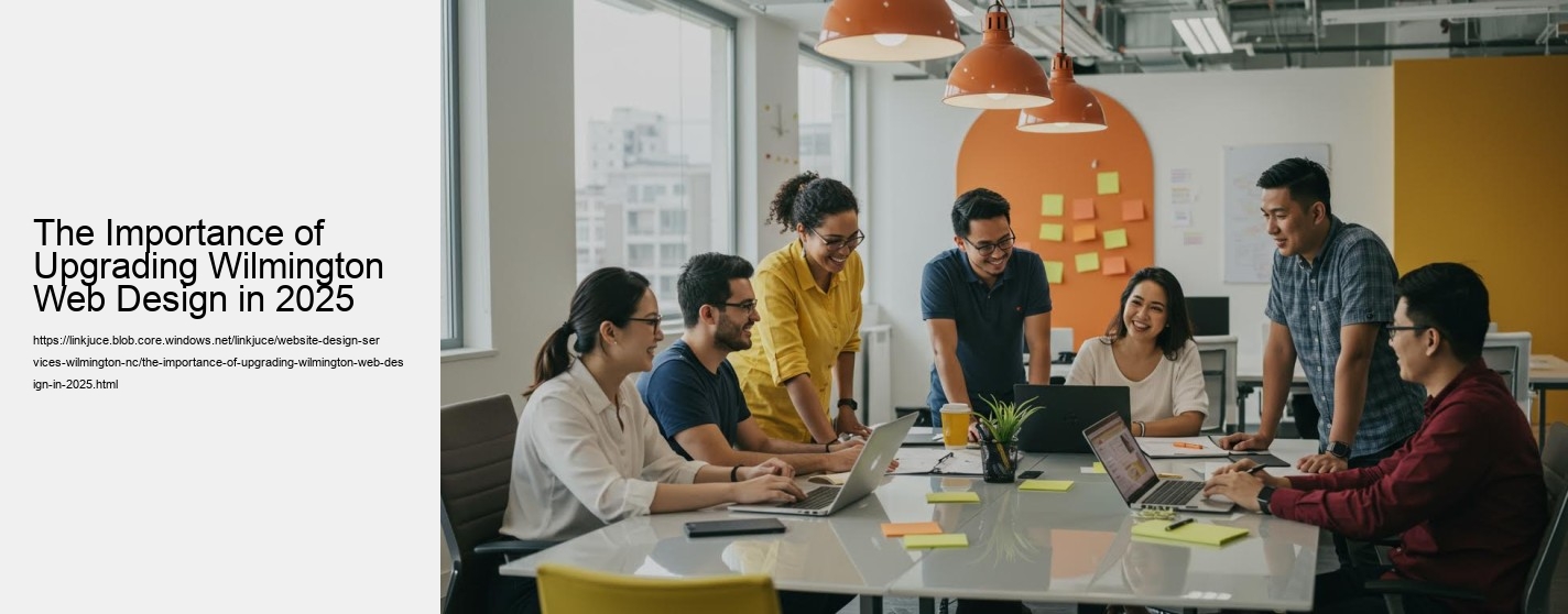 The Importance of Upgrading Wilmington Web Design in 2025