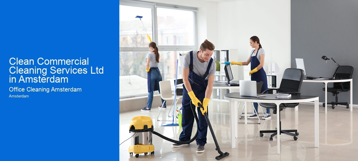 Clean Commercial Cleaning Services Ltd in Amsterdam