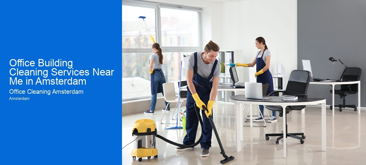 Office Building Cleaning Services Near Me in Amsterdam