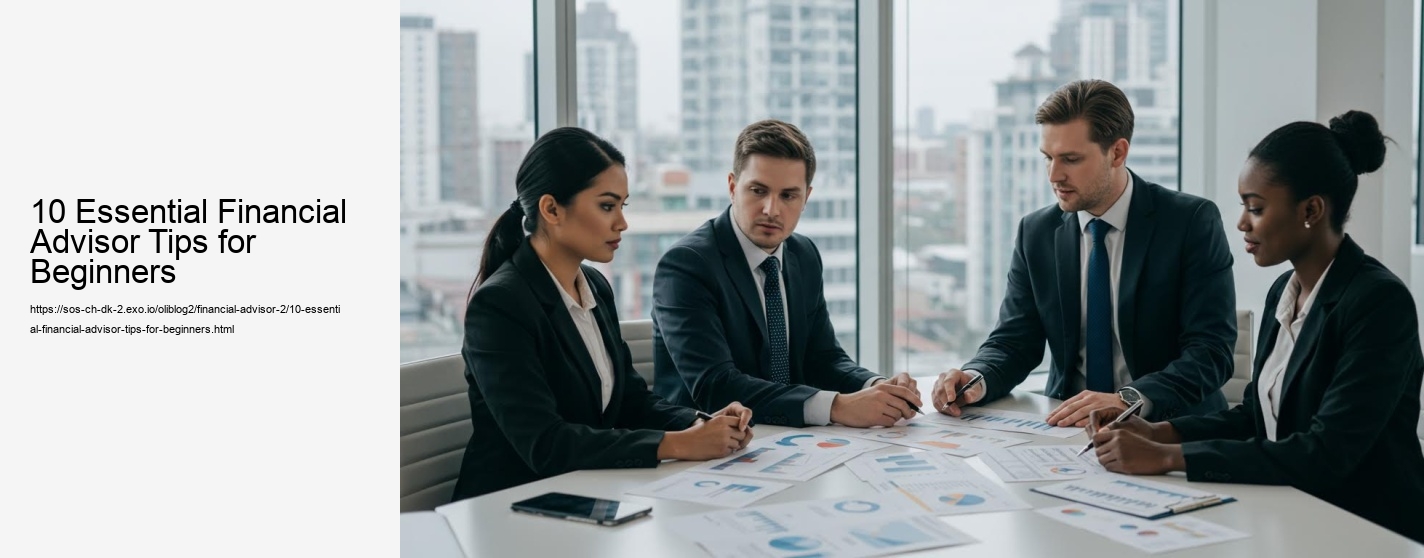 10 Essential Financial Advisor Tips for Beginners