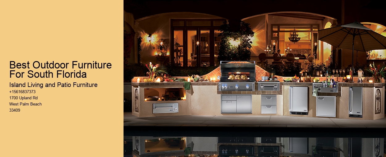 Best Outdoor Furniture For South Florida