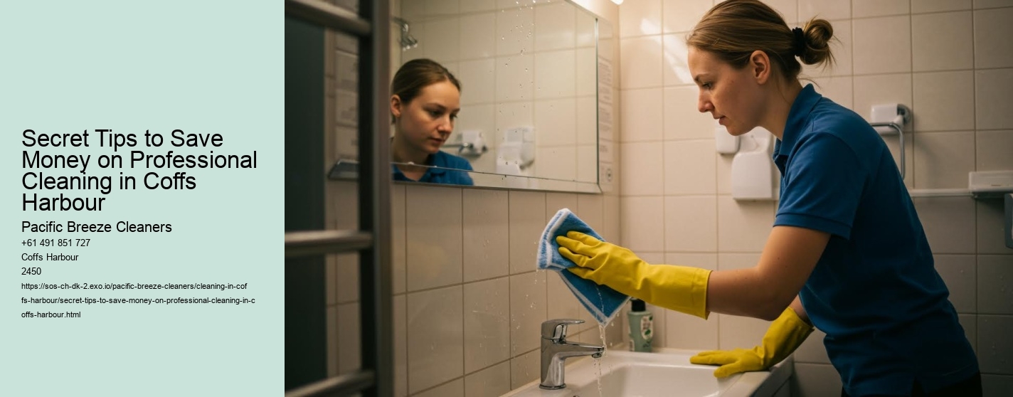 Secret Tips to Save Money on Professional Cleaning in Coffs Harbour