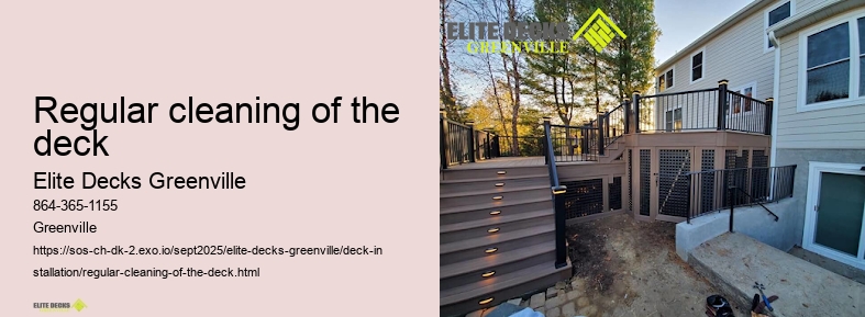 Regular cleaning of the deck