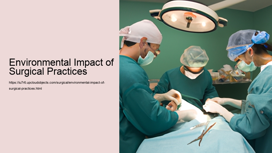 Environmental Impact of Surgical Practices