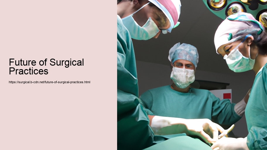 Future of Surgical Practices