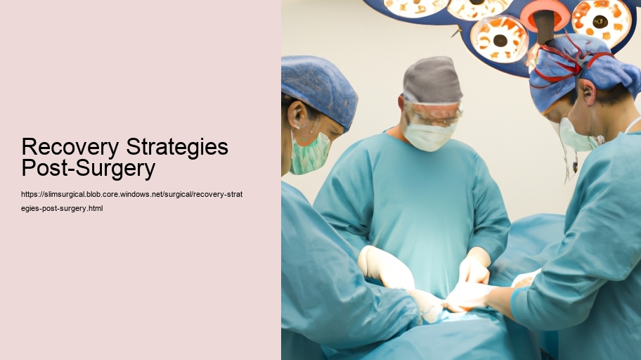 Recovery Strategies Post-Surgery