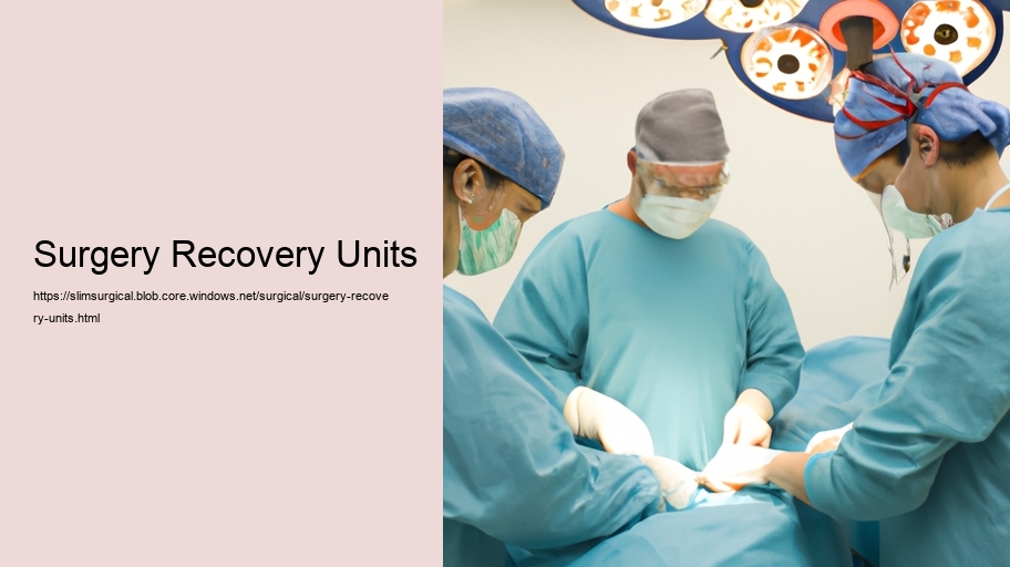 Surgery Recovery Units