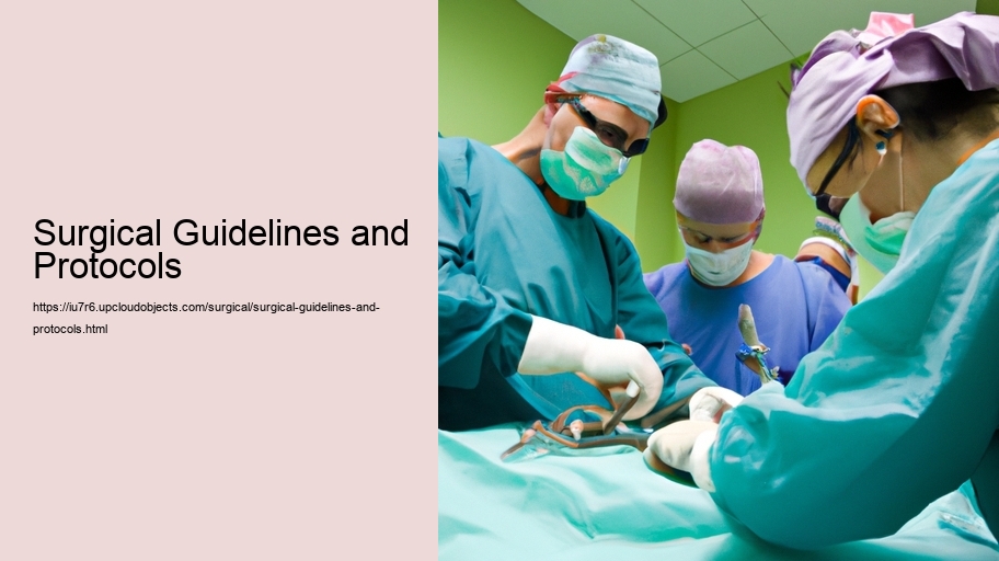 Surgical Guidelines and Protocols