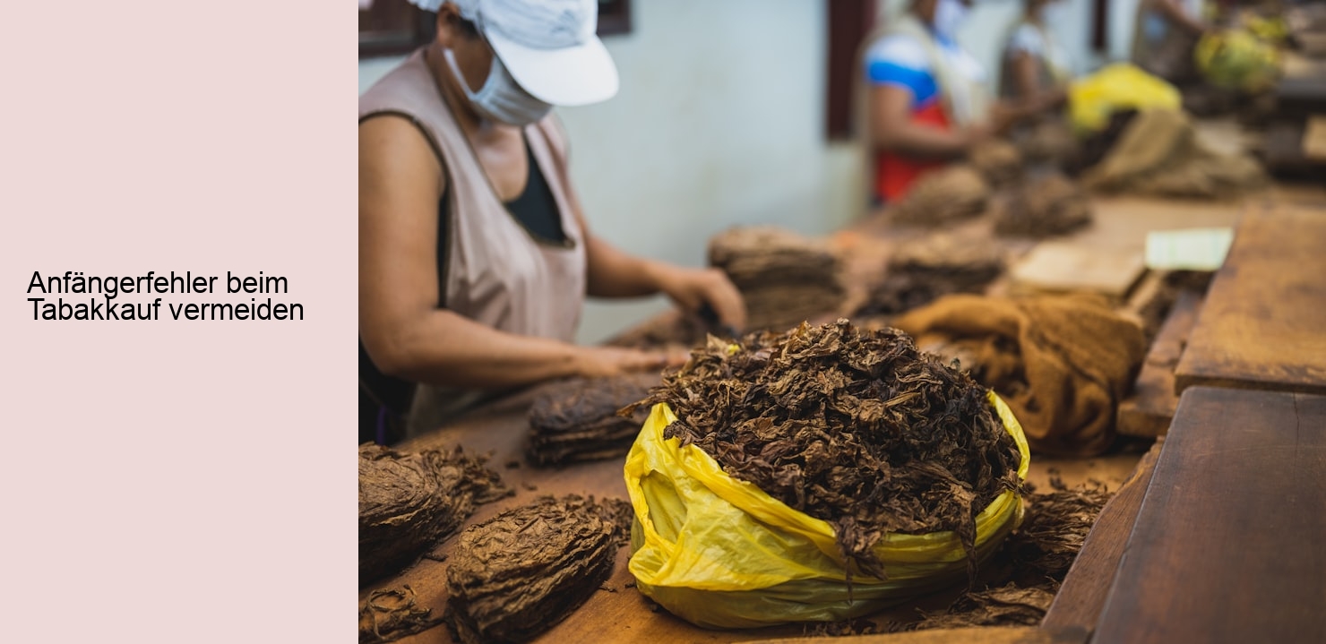 Anfängerfehler beim Tabakkauf vermeiden
