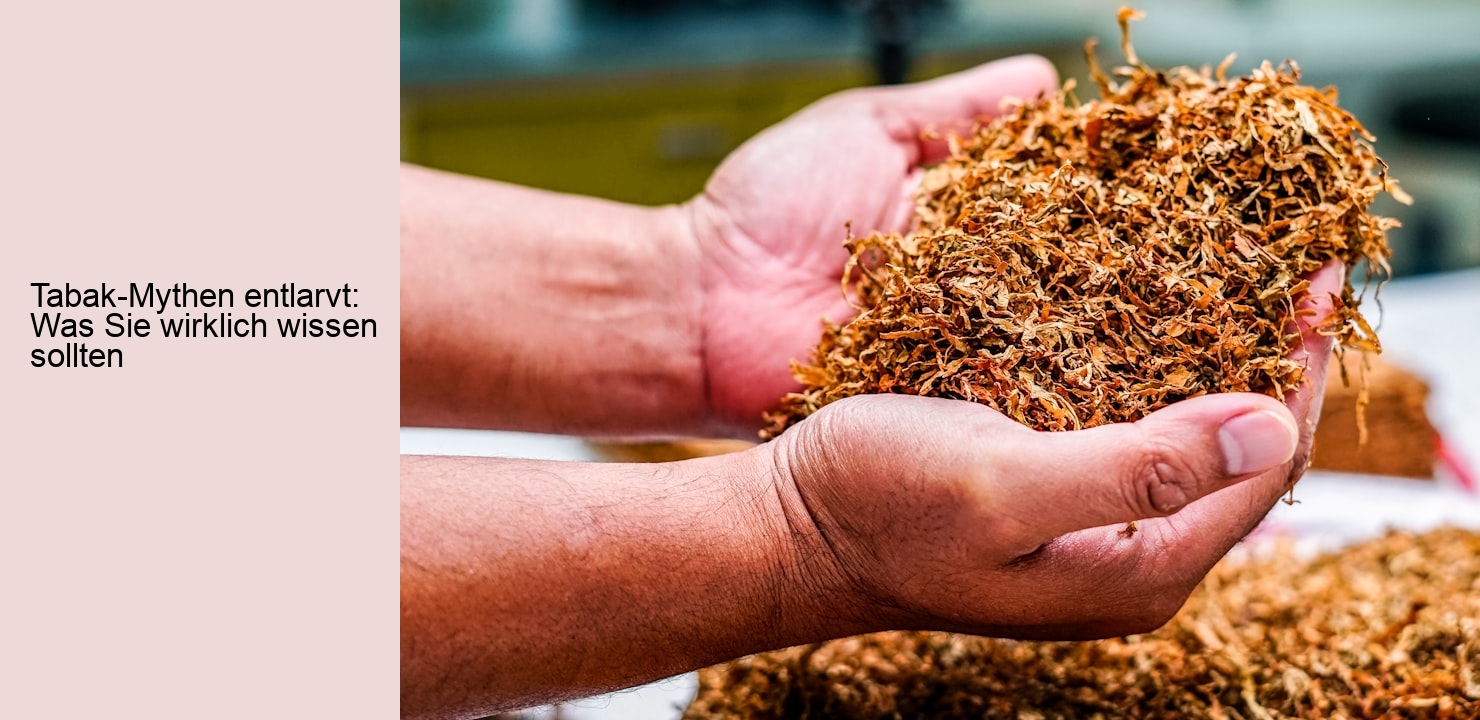 Tabak-Mythen entlarvt: Was Sie wirklich wissen sollten