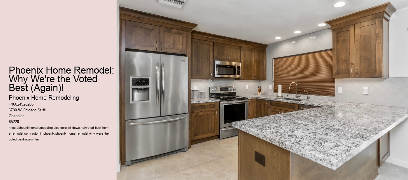 Phoenix Home Remodel: Why We're the Voted Best (Again)!